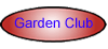 Have you joined  our Garden Club
